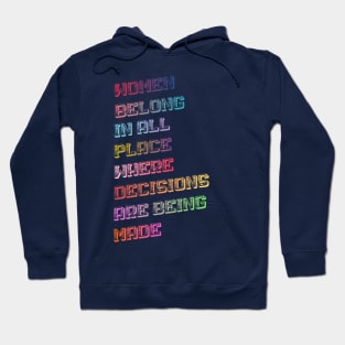 RBG Quotes - Women Belong In All Places Where Decisions Are Being Made Hoodie